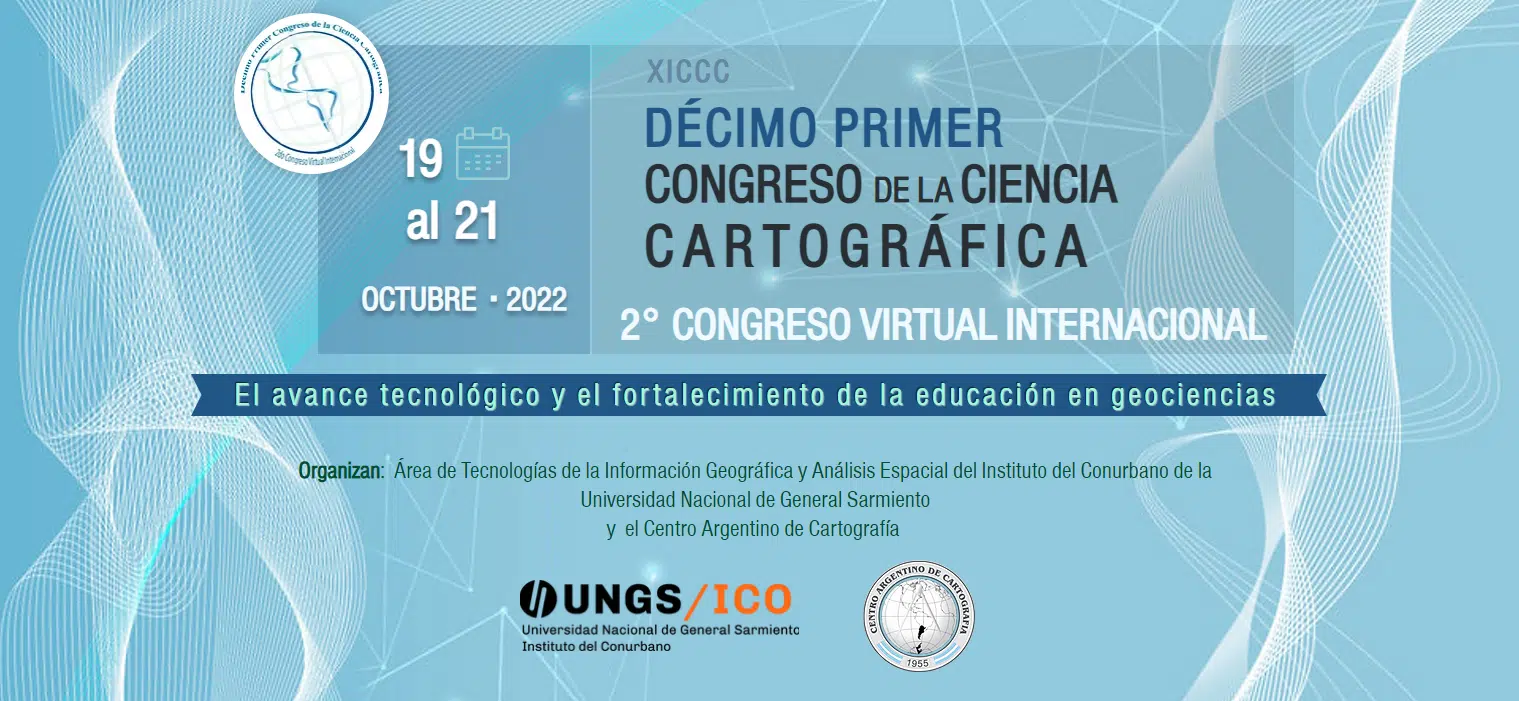 Décimo Primer Congreso de la Ciencia Cartográfica – 2° Congreso Internacional Virtual – “El avance tecnológico y el fortalecimiento de la educación en Geociencias”