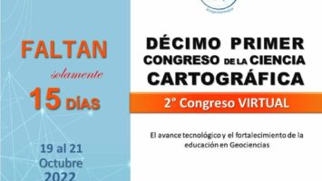 Faltan 15 días para el Décimo Primer Congreso de la Ciencia Cartográfica / Segundo Congreso Virtual Internacional
